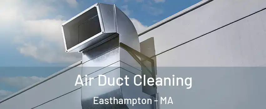 Air Duct Cleaning Easthampton - MA