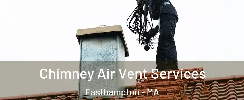  Chimney Air Vent Services Easthampton - MA