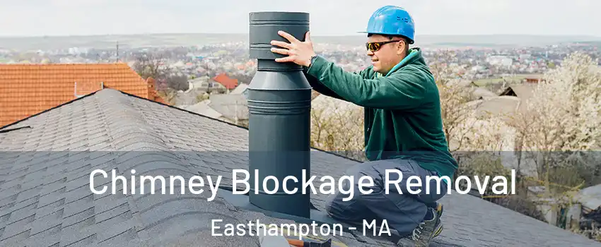  Chimney Blockage Removal Easthampton - MA
