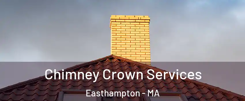  Chimney Crown Services Easthampton - MA