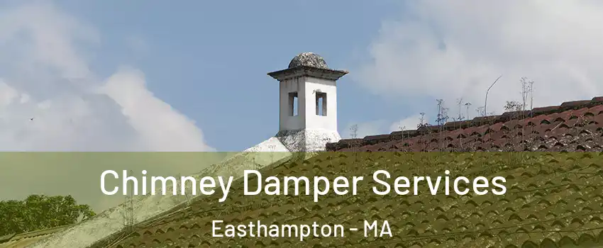  Chimney Damper Services Easthampton - MA