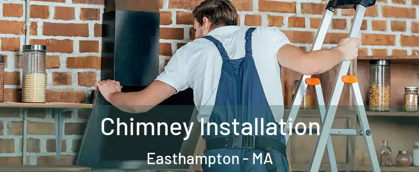  Chimney Installation Easthampton - MA