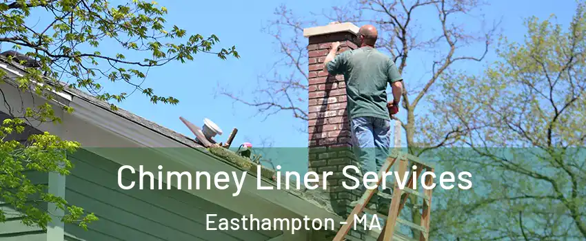  Chimney Liner Services Easthampton - MA