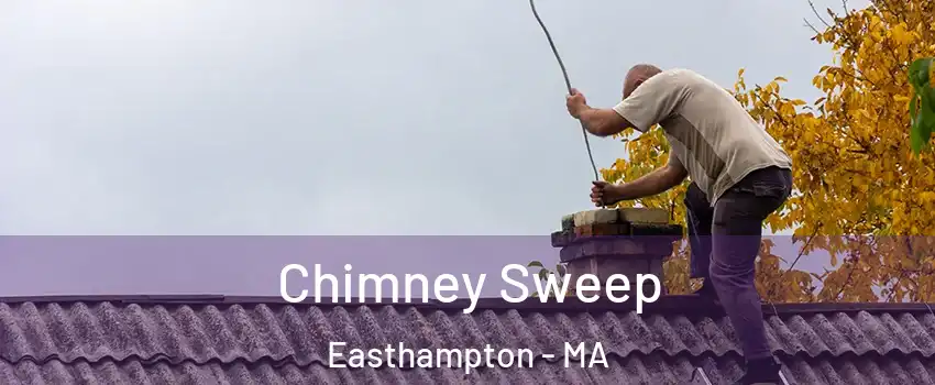  Chimney Sweep Easthampton - MA