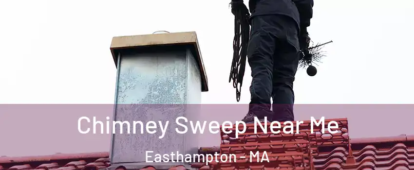  Chimney Sweep Near Me Easthampton - MA