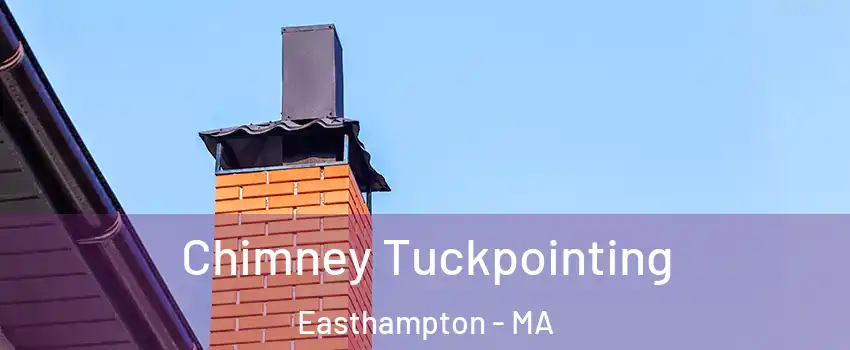  Chimney Tuckpointing Easthampton - MA