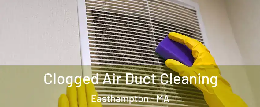  Clogged Air Duct Cleaning Easthampton - MA
