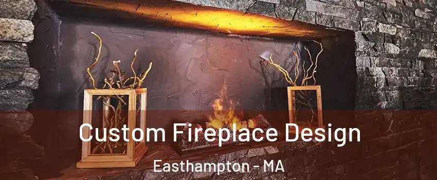  Custom Fireplace Design Easthampton - MA