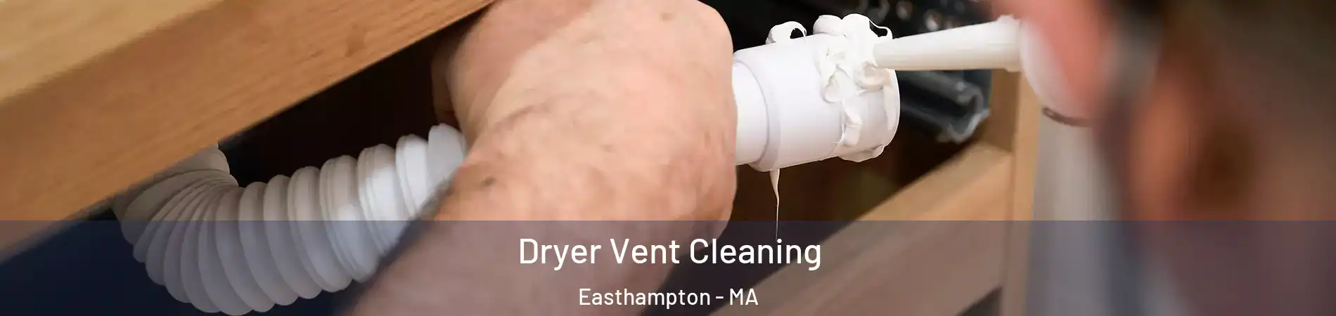  Dryer Vent Cleaning Easthampton - MA