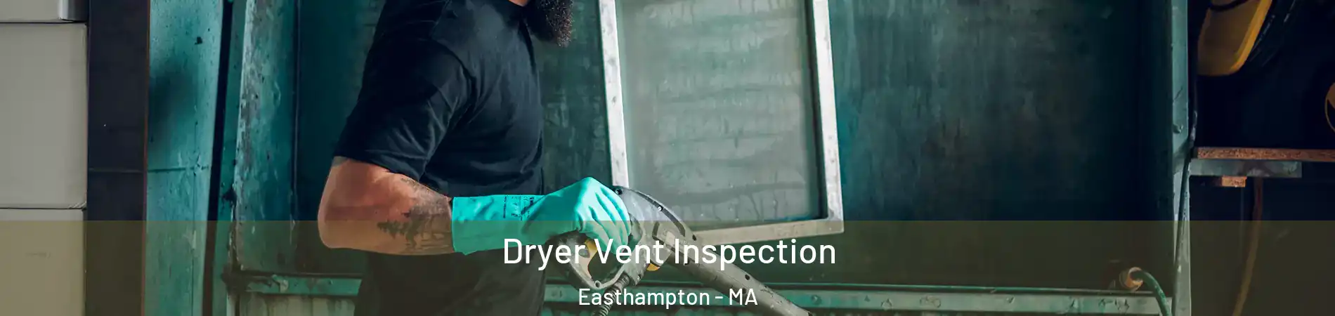  Dryer Vent Inspection Easthampton - MA