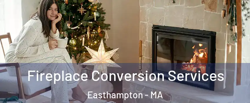  Fireplace Conversion Services Easthampton - MA