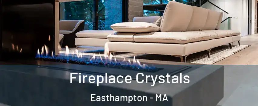 Fireplace Crystals Easthampton - MA