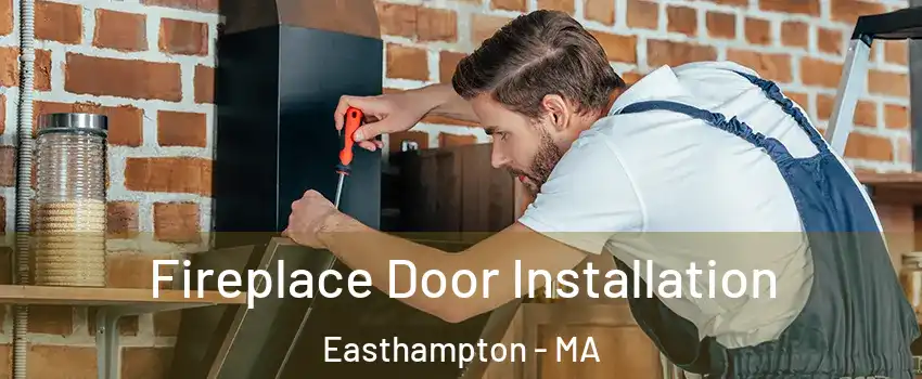  Fireplace Door Installation Easthampton - MA