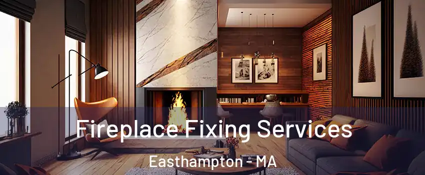  Fireplace Fixing Services Easthampton - MA