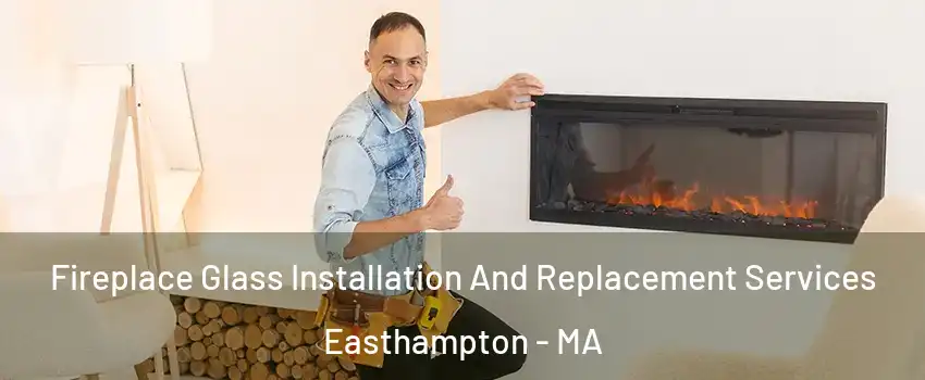  Fireplace Glass Installation And Replacement Services Easthampton - MA
