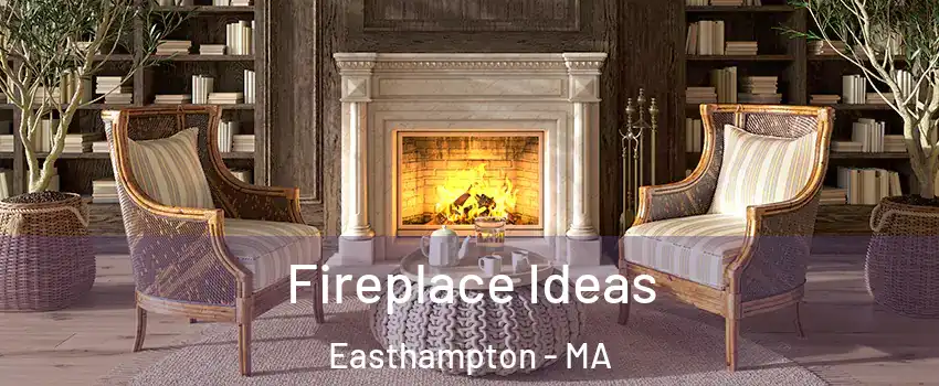 Fireplace Ideas Easthampton - MA