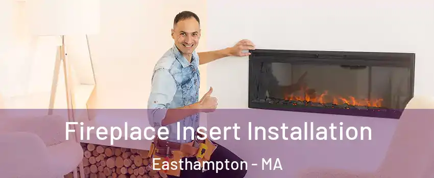  Fireplace Insert Installation Easthampton - MA