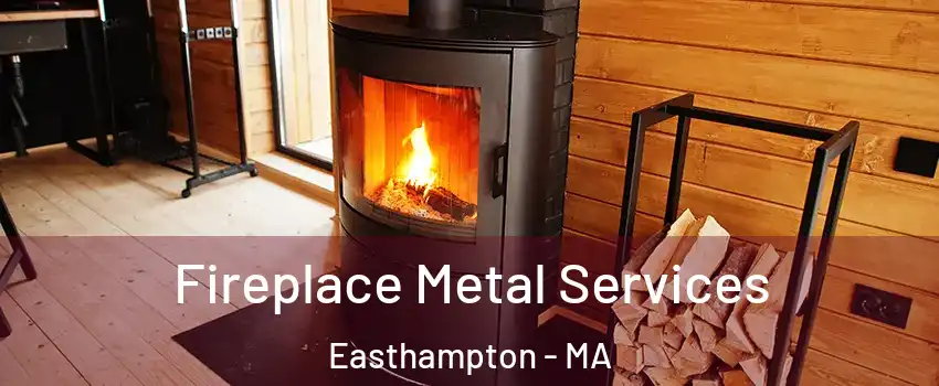  Fireplace Metal Services Easthampton - MA