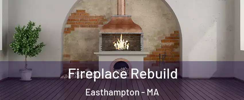  Fireplace Rebuild Easthampton - MA