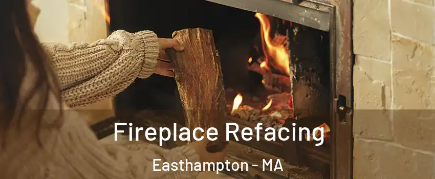 Fireplace Refacing Easthampton - MA