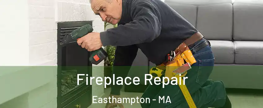  Fireplace Repair Easthampton - MA