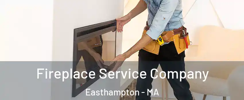  Fireplace Service Company Easthampton - MA
