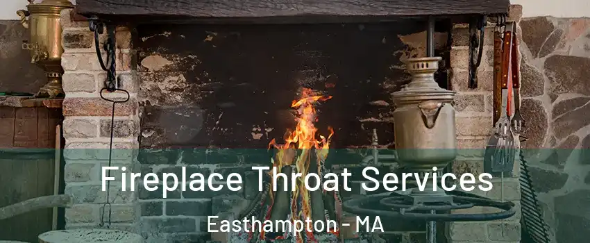  Fireplace Throat Services Easthampton - MA