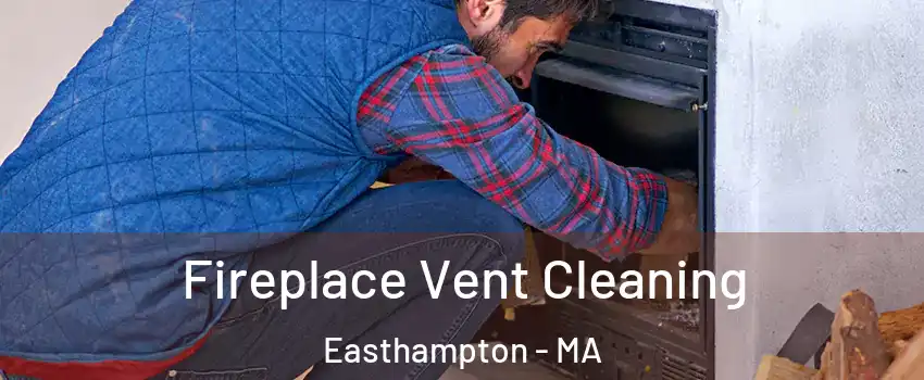 Fireplace Vent Cleaning Easthampton - MA