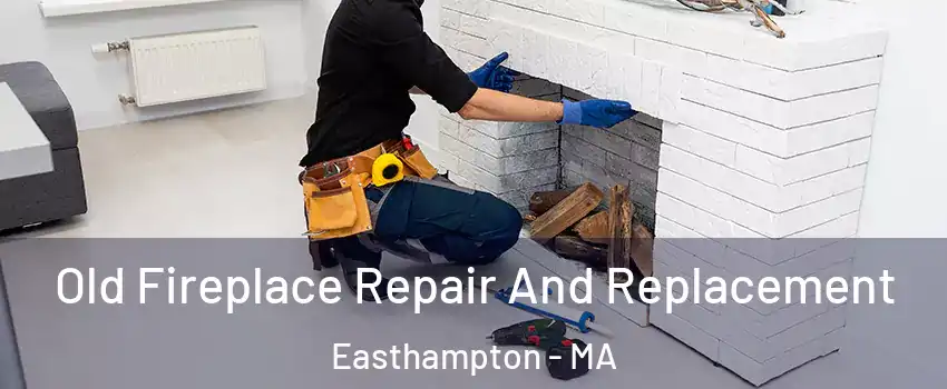  Old Fireplace Repair And Replacement Easthampton - MA