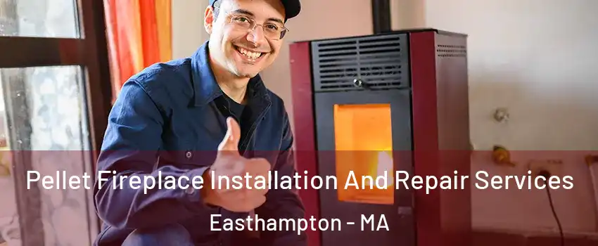  Pellet Fireplace Installation And Repair Services Easthampton - MA
