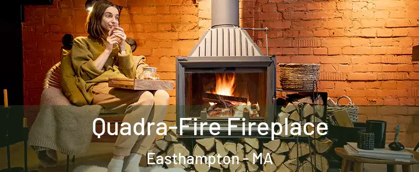  Quadra-Fire Fireplace Easthampton - MA