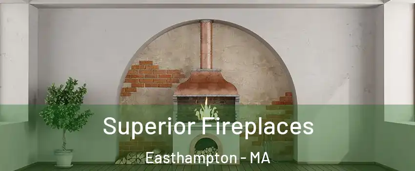  Superior Fireplaces Easthampton - MA