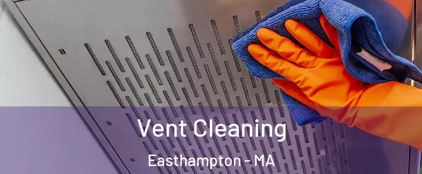  Vent Cleaning Easthampton - MA