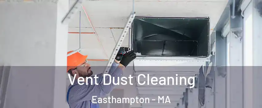  Vent Dust Cleaning Easthampton - MA